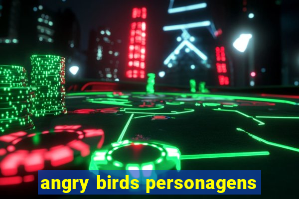 angry birds personagens